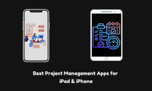 Best Project Management Apps for iPad iPhone