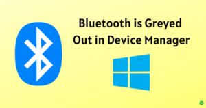 Bluetooth is Greyed Out in Device Manager 1