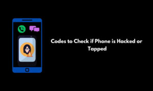 Codes to Check if Phone is Hacked or Tapped