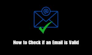 How to Check if an Email is Valid