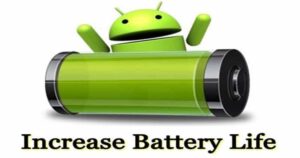 Increase Your Battery Life of Android Phone