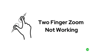 Two Finger Zoom Not Working 1