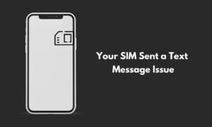 Your SIM Sent a Text Message Issue