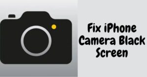 fix iPhone camera black screen issue